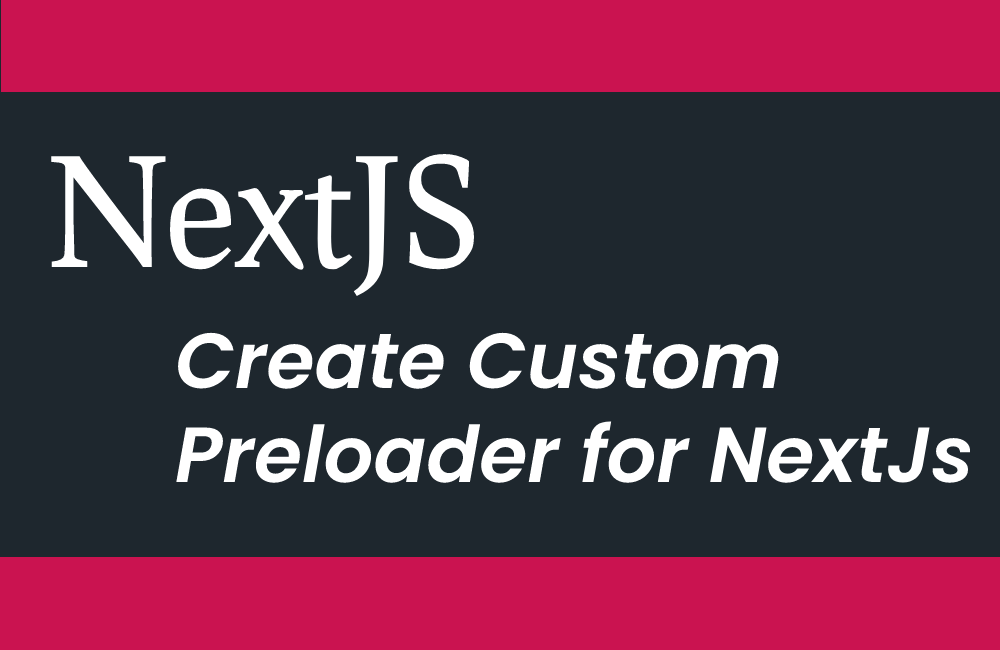 How you can create preloader for nextjs